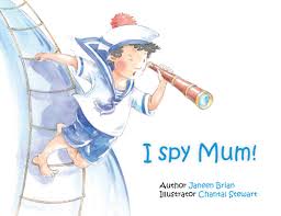 I Spy Mum by Janeen Brian